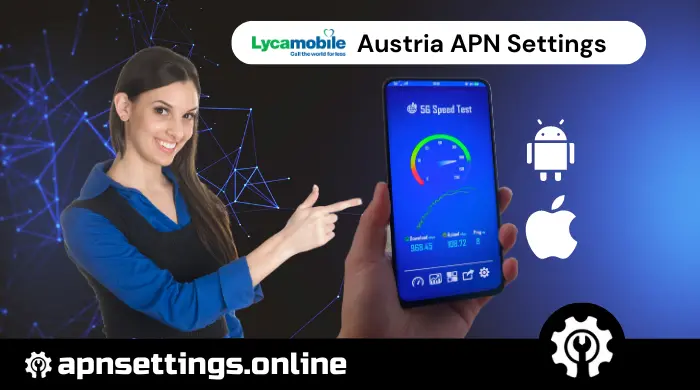 lycamobile austria apn settings for android and iphone