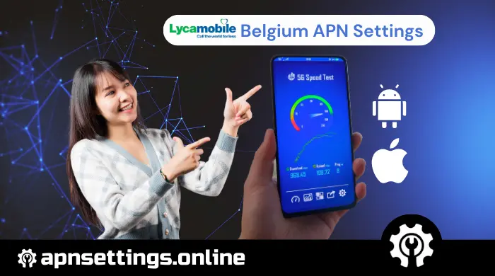 lycamobile belgium apn settings for android and iphone