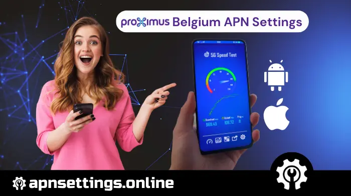 proximus apn settings for android and iphone